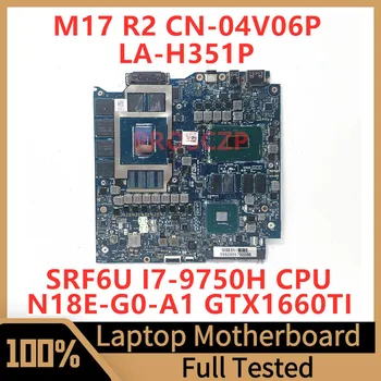 CN-04V06P 04V06P 4V06P За DELL M17 R2 дънна Платка на лаптоп LA-H351P С SRF6U I7-9750H Процесор N18E-G0-A1 GTX1660TI 100% Тествана е Добре