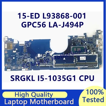 L93868-001 L93868-501 L93868-601 За лаптоп HP 15-ЕД дънна Платка С процесор SRGKL I5-1035G1 GPC56 LA-J494P 100% Тествана, работи добре