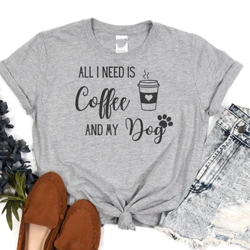 Всичко, Което ми Трябва, Това е Кафе и Моята Кучешка Лапичка, Естетически Графични Тениски, Дамски Памучен Тениска на Мама Life, Собствена Тениска С Кръгло деколте, Директна Доставка