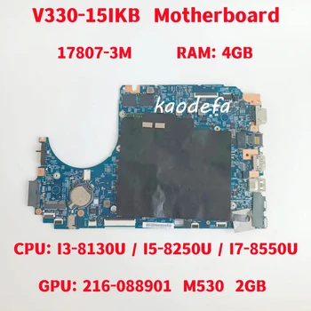 Дънна платка 17807-3M за лаптоп Lenovo V330-15IKB дънна Платка процесор: I3-8130U I5-8250U I7-8550U на графичния процесор: M530 2 GB оперативна памет: 4 GB, 100% Тест На ред