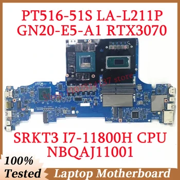 За Acer PT516-51S LA-L211P с дънна платка SRKT3 I7-11800H CPU NBQAJ11001 дънна Платка на Лаптоп GN20-E5-A1 RTX3070 100% Работи добре