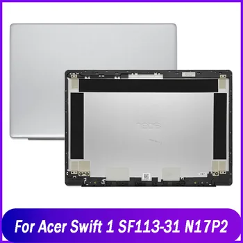 Нова делото за лаптоп ACER Swift SF113-31 N17P2, задната част на кутията с LCD дисплей, подмяна на задния панел в сребърен цвят