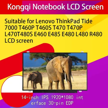 Подходящ за Lenovo ThinkPad Tide 7000 T460P T460S T470 T470P L470T480S e460 series E485 E480 L480 R480 LCD екран
